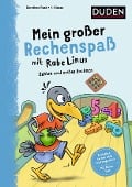 Mein großer Rechenspaß mit Rabe Linus - 1. Klasse - Dorothee Raab