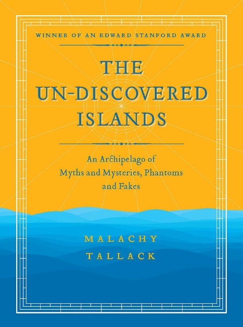 The Un-Discovered Islands - Malachy Tallack