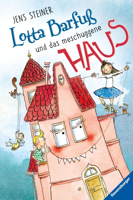 Lotta Barfuß und das meschuggene Haus - Jens Steiner