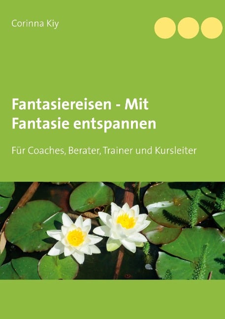 Fantasiereisen - Mit Fantasie entspannen - Corinna Kiy