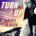 Turn It Up Lib/E - Kim Karr