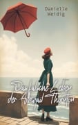 Cover-Bild zum Titel 'Das falsche Leben der Abigail Thornton' von 'Danielle Weidig'