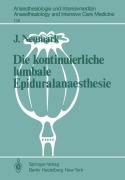 Cover-Bild zum Titel 'Die kontinuierliche lumbale Epiduralanaesthesie' von 'J. Neumark'