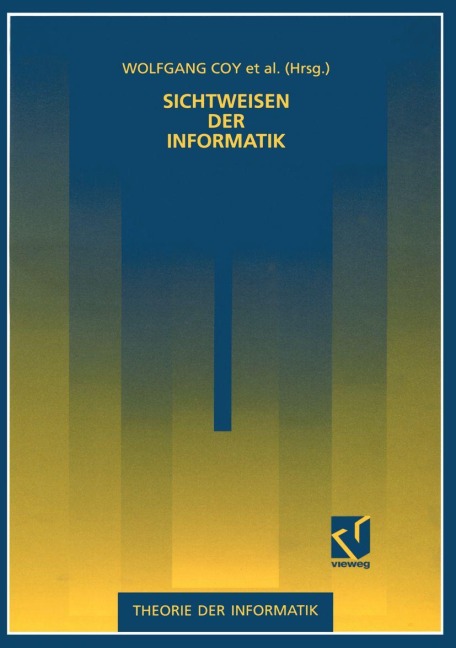 Sichtweisen der Informatik - Wolfgang Coy, Frieder Nake, Jürgen Seetzen, Jörg-Martin Pflüger, Arno Rolf