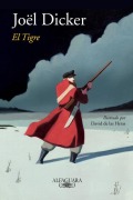 Cover-Bild zum Titel 'El Tigre / The Tiger' von 'Joel Dicker'