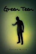 Cover-Bild zum Titel 'Green Teen' von 'Taylor Watts'