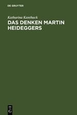 Das Denken Martin Heideggers - Katharina Kanthack