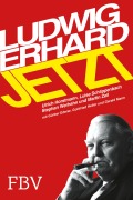 Cover-Bild zum Titel 'Ludwig Erhard jetzt' von 'Ulrich Horstmann, Luise Gräfin Schlippenbach, Stephan Werhahn, Martin Zeil, Günther Ederer'