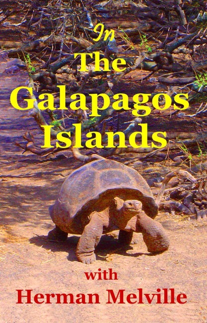 In the Galapagos Islands with Herman Melville - Lynn Michelsohn, Herman Melville