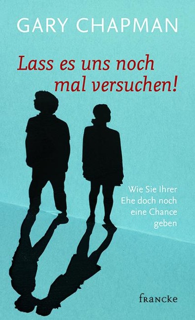 Lass es uns noch mal versuchen! - Gary Chapman