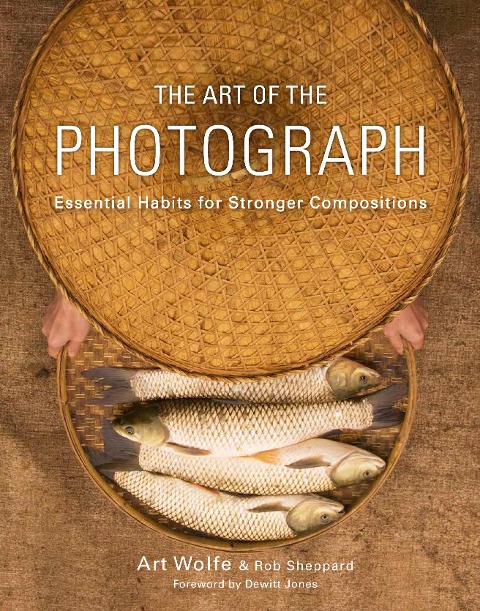 The Art of the Photograph - Inc. Art Wolfe, Rob Sheppard, Dewitt Jones