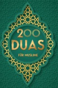 Cover-Bild zum Titel '200 Duas für Muslim: Islamische Bittgebete aus dem Koran für mehr Entspannung und Gesundheit im Alltag, mehr Energie und Erfolg bei der Arbeit sowie spirituelles Wachstum bei geistigen Problemen' von 'Mohamed Abdallah'