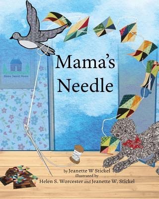 Mama's Needle - Jeanette W Stickel