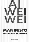 Cover-Bild zum Titel 'Manifesto Without Borders' von 'Ai Weiwei'