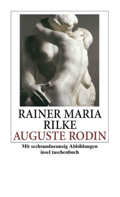 Auguste Rodin - Rainer Maria Rilke