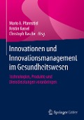 Innovationen und Innovationsmanagement im Gesundheitswesen - 