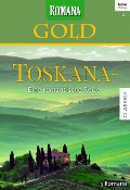 Romana Gold Band 20 Toskana - Eine romantische Reise - Catherine Spencer, Kathryn Ross, Lynne Graham