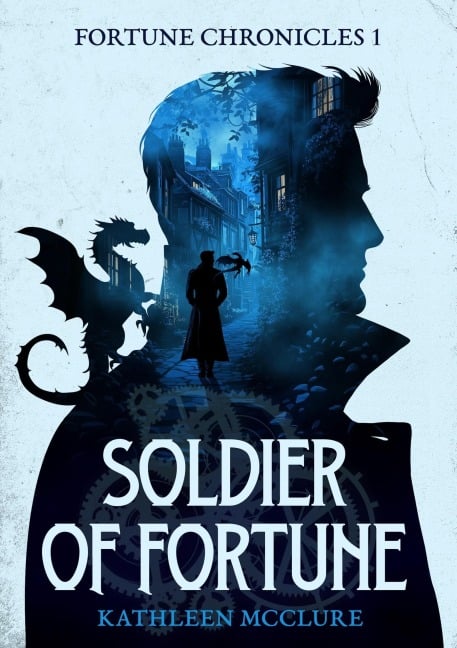 Soldier of Fortune (The Fortune Chronicles, #1) - Kathleen McClure