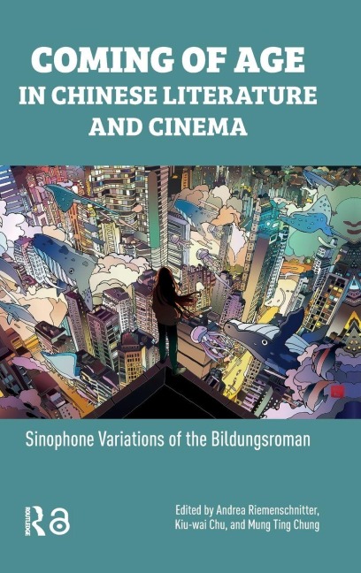 Coming of Age in Chinese Literature and Cinema - 