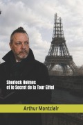 Cover-Bild zum Titel 'Sherlock Holmes et le Secret de la Tour Eiffel' von 'Arthur Montclair'