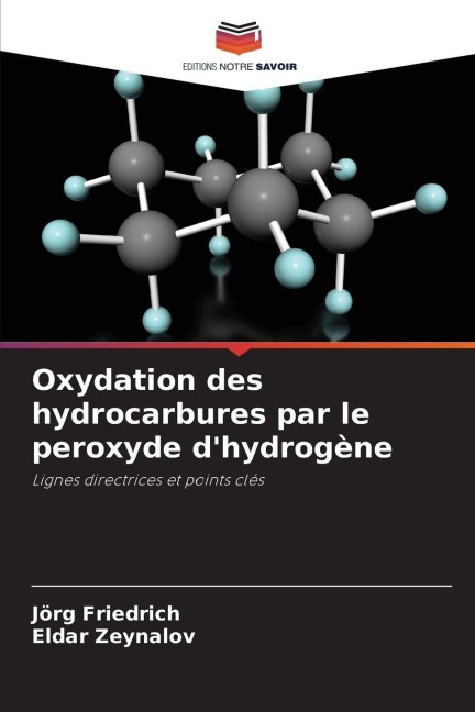 Oxydation des hydrocarbures par le peroxyde d'hydrogène - Jörg Friedrich, Eldar Zeynalov