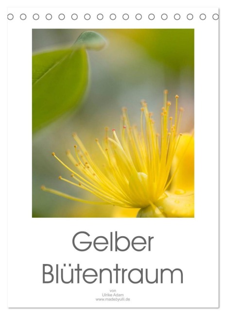 Gelber Blütentraum (Tischkalender 2027 DIN A5 hoch), CALVENDO Monatskalender - Ulrike Adam