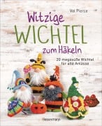 Cover-Bild zum Titel 'Witzige Wichtel zum Häkeln - 20 megasüße Wichtel für alle Anlässe' von 'Val Pierce'