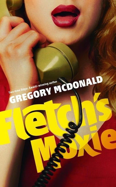 Fletch's Moxie - Gregory Mcdonald