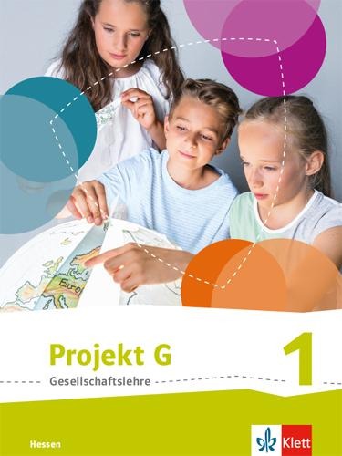 Projekt G Gesellschaftslehre 1. Schülerbuch Klasse 5/6. Ausgabe Hessen - 
