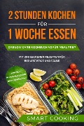 Cover-Bild zum Titel '2 Stunden kochen für 1 Woche essen: Das Low Carb Kochbuch V2 für Meal Prep - mit 200 leckeren Rezepten für Berufstätige und Faule inklusive Wochenplaner und Nachtischrezepte' von ''