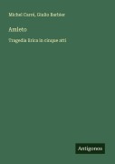 Cover-Bild zum Titel 'Amleto' von 'Michel Carré, Giulio Barbier'
