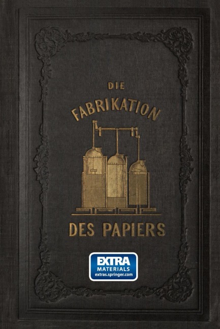 Die Fabrikation des Papiers, in Sonderheit des auf der Maschine gefertigten, nebst gründlicher Auseinandersetzung der in ihr vorkommenden chemischen Processe und Anweisung zur Prüfung der angewandten Materialien - L. Müller
