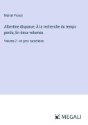 Cover-Bild zum Titel 'Albertine disparue; À la recherche du temps perdu, En deux volumes' von 'Marcel Proust'