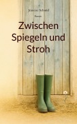 Cover-Bild zum Titel 'Zwischen Spiegeln und Stroh' von 'Jeanette Schmid'
