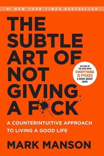 The Subtle Art of Not Giving a F*ck - Mark Manson