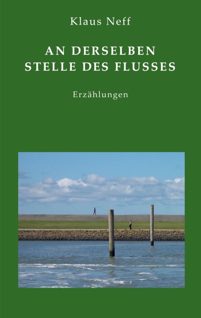 An derselben Stelle des Flusses - Klaus Neff
