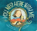 You Nest Here with Me - Jane Yolen, Heidi E. Y. Stemple