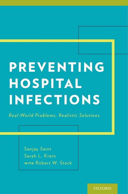 Preventing Hospital Infections - Sanjay Md Saint, Sarah Krein, Robert W. Stock