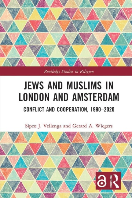 Jews and Muslims in London and Amsterdam - Sipco J. Vellenga, Gerard A. Wiegers