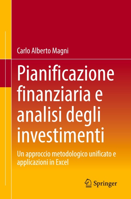Pianificazione finanziaria e analisi degli investimenti - Carlo Alberto Magni