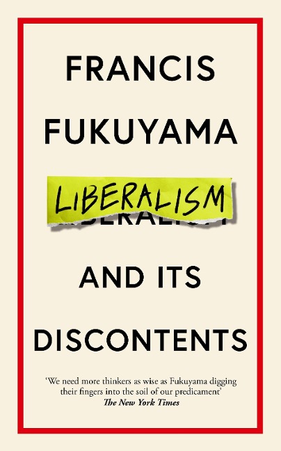 Liberalism and Its Discontents - Francis Fukuyama