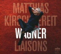 Cover-Bild zum Titel 'Wagner Liaisons' von 'Matthias Kirschnereit'