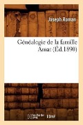 Cover-Bild zum Titel 'Généalogie de la Famille Amat (Éd.1890)' von 'Joseph Roman'