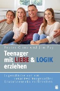 Teenager mit Liebe und Logik erziehen - Foster Cline, Jim Fay