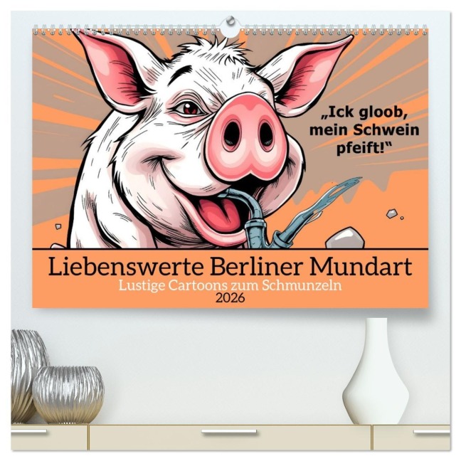 Liebenswerte Berliner Mundart (hochwertiger Premium Wandkalender 2026 DIN A2 quer), Kunstdruck in Hochglanz - Claudia Kleemann