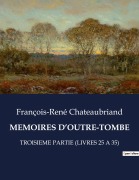 Cover-Bild zum Titel 'MEMOIRES D'OUTRE-TOMBE' von 'François-René Chateaubriand'