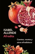 Cover-Bild zum Titel 'Afrodita: Cuentos, Recetas Y Otros Afrodisíacos / Aphrodite: A Memoir of the Senses' von 'Isabel Allende'