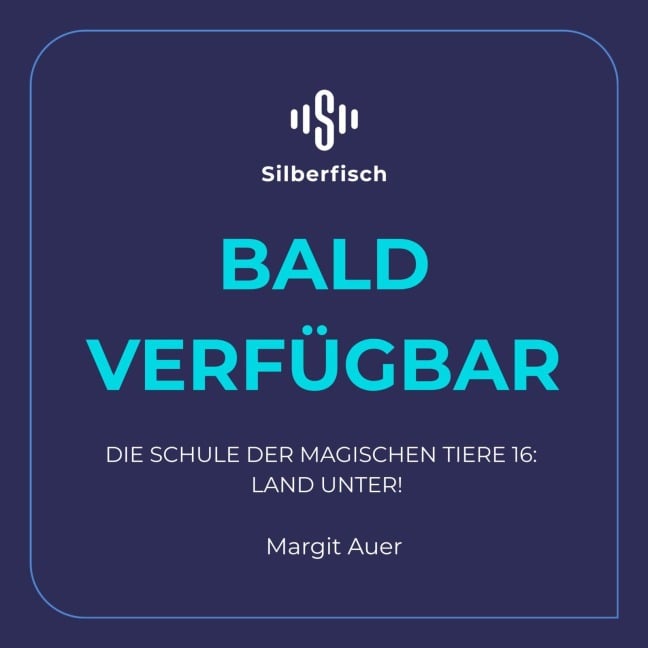 Die Schule der magischen Tiere Neuausgabe 16: Land unter! - Margit Auer