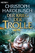 Cover-Bild zum Titel 'Der Krieg der Trolle (4)' von 'Christoph Hardebusch'