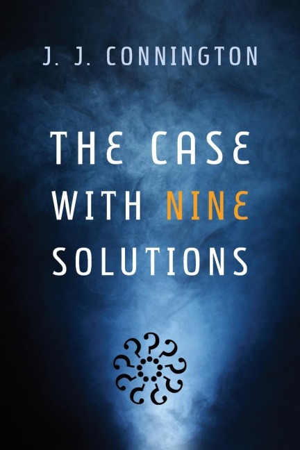 The Case with Nine Solutions - J. J. Connington